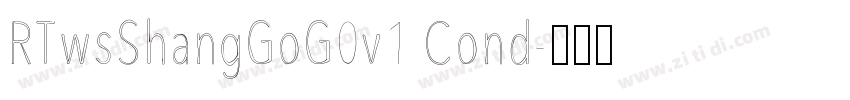 RTwsShangGoG0v1 Cond字体转换